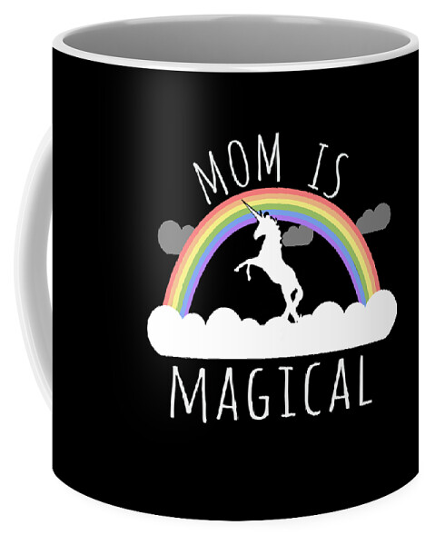 Gifts For Mom Coffee Mug featuring the digital art Mom Is Magical by Flippin Sweet Gear