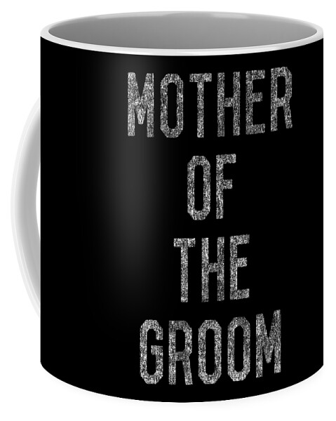 Funny Coffee Mug featuring the digital art Mother Of The Groom Retro by Flippin Sweet Gear