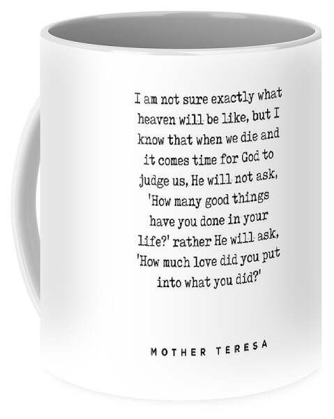 Mother Teresa Coffee Mug featuring the digital art Mother Teresa Quote - How much Love - Inspiring, Motivational Quote - Minimalist, Typewriter Print by Studio Grafiikka