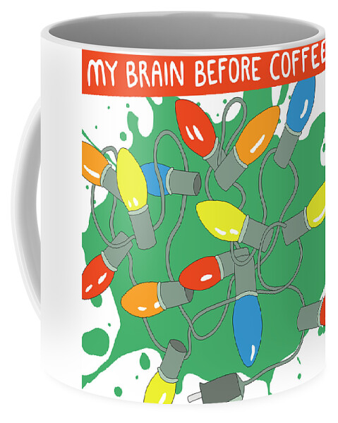 Coffee Coffee Mug featuring the digital art My Brain Before Coffee by Nikita Coulombe
