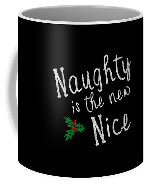 Cool Coffee Mug featuring the digital art Naughty Is New Nice Vintage by Flippin Sweet Gear