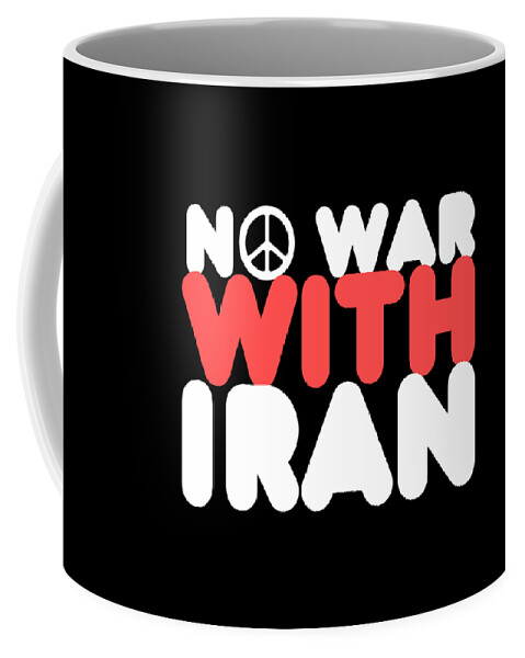Cool Coffee Mug featuring the digital art No War With Iran Peace Middle East by Flippin Sweet Gear