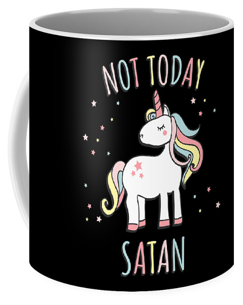 Funny Coffee Mug featuring the digital art Not Today Satan Unicorn by Flippin Sweet Gear
