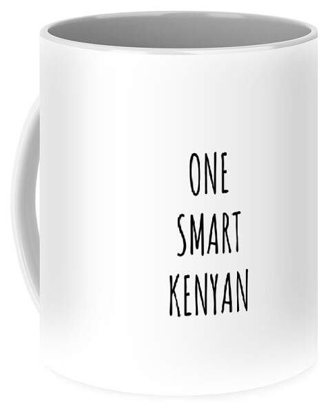 Kenyan Gift Coffee Mug featuring the digital art One Smart Kenyan Funny Kenya Gift Idea for Clever Men Intelligent Women Geek Quote Gag Joke by Jeff Creation