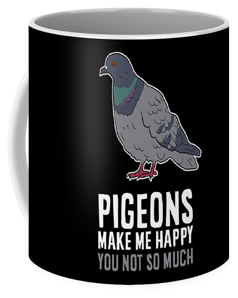 Pigeons Make Me Happy Cute Bird Funny Pigeon Coffee Mug by EQ Designs -  Pixels