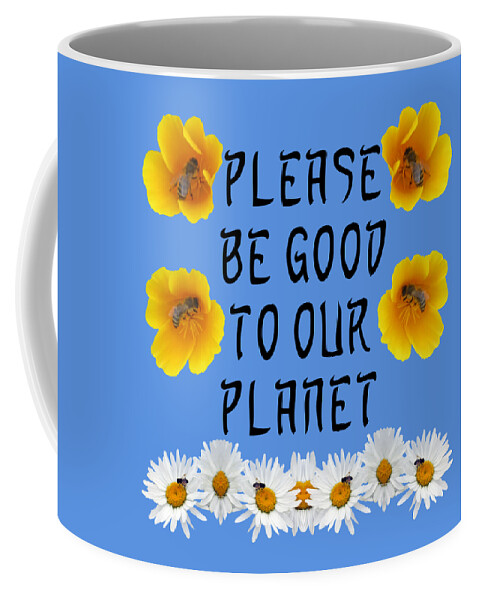 Sustainable Future Coffee Mug featuring the digital art Please Be Good to Our Planet Bees by Julia L Wright