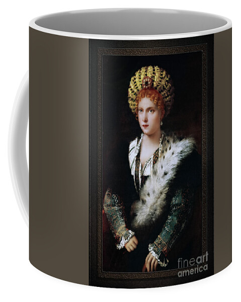 Portrait D`isabella D`este Coffee Mug featuring the painting Portrait of Isabel of Este by Tiziano Vecellio by Tiziano Vecellio Fine Art Old Masters Reproduction by Rolando Burbon