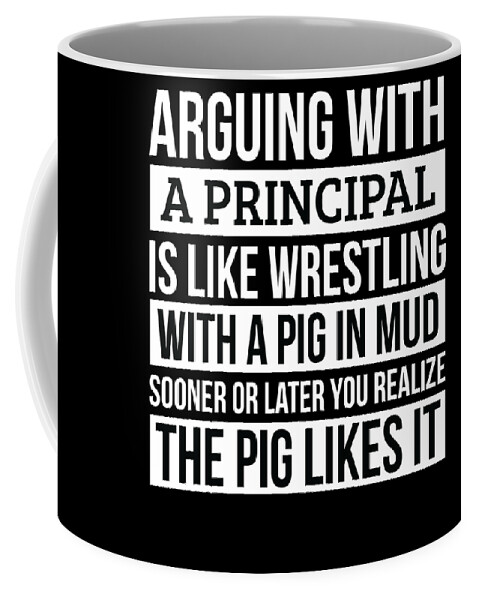 Principal Shirt Like Arguing With A Pig in Mud Principal Gifts Funny Saying  Shirt Gag Gift Office Desk Boss Gift Coffee Mug by Orange Pieces - Pixels