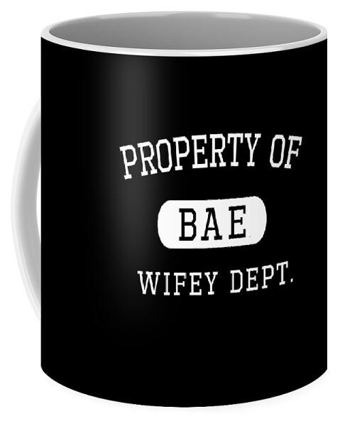 Love Coffee Mug featuring the digital art Property of Bae Wifey Valentines Day Gift For Him by Flippin Sweet Gear