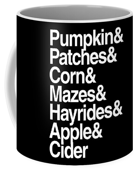 Halloween Coffee Mug featuring the digital art Pumpkin Patches Corn Mazes Hayrides and Apple Cider by Flippin Sweet Gear