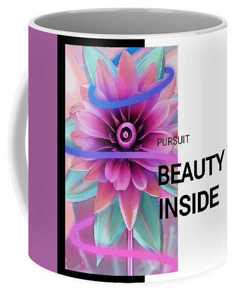 Digital Creation Coffee Mug featuring the photograph Pursuit Beauty Inside by Claudia Zahnd-Prezioso