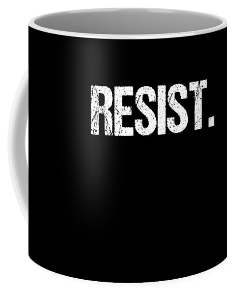 Funny Coffee Mug featuring the digital art Resist Anti-Trump by Flippin Sweet Gear