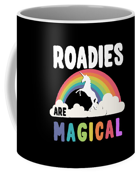 Funny Coffee Mug featuring the digital art Roadies Are Magical by Flippin Sweet Gear