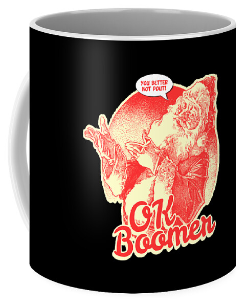 Christmas 2023 Coffee Mug featuring the digital art Santa OK Boomer You Better Not Pout Funny Christmas by Flippin Sweet Gear
