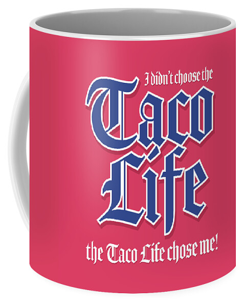 Tacos Coffee Mug featuring the photograph Taco Life - Blue on Pink by William Scott Koenig
