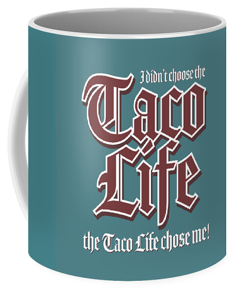 Tacos Coffee Mug featuring the photograph Taco Life - Maroon on Teal by William Scott Koenig
