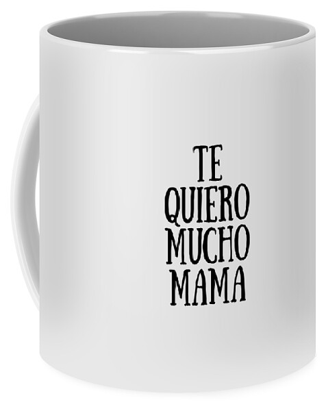https://render.fineartamerica.com/images/rendered/default/frontright/mug/images/artworkimages/medium/3/te-quiero-mucho-mama-in-spanish-funny-gift-idea-funny-gift-ideas-transparent.png?&targetx=300&targety=55&imagewidth=199&imageheight=222&modelwidth=800&modelheight=333&backgroundcolor=e8e8e8&orientation=0&producttype=coffeemug-11