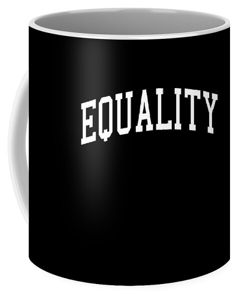 Funny Coffee Mug featuring the digital art Team Equality by Flippin Sweet Gear