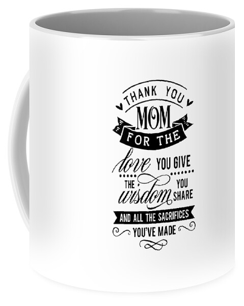 Thank You Mom Gift Mother's Day Quote Mom Present Coffee Mug by