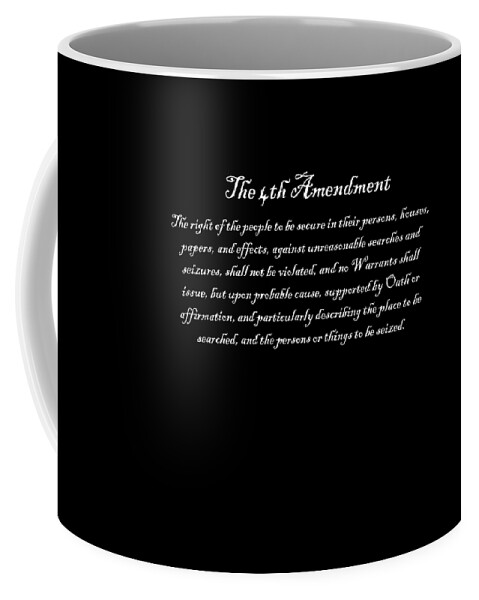 Funny Coffee Mug featuring the digital art The 4th Amendment by Flippin Sweet Gear