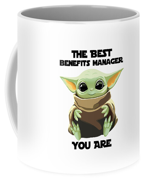 Benefits Manager Coffee Mug featuring the digital art The Best Benefits Manager You Are Cute Baby Alien Funny Gift for Coworker Present Gag Office Joke Sci-Fi Fan by Jeff Creation