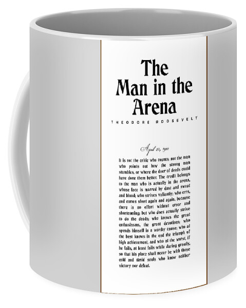 The Man In The Arena Coffee Mug featuring the mixed media The Man in the Arena - Theodore Roosevelt - Citizenship in a Republic 01 by Studio Grafiikka