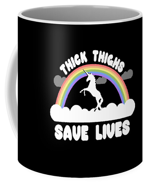 Funny Coffee Mug featuring the digital art Thick Thighs Save Lives by Flippin Sweet Gear