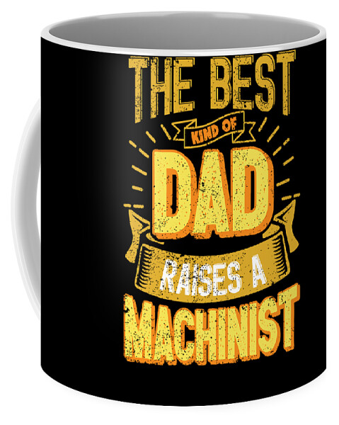 https://render.fineartamerica.com/images/rendered/default/frontright/mug/images/artworkimages/medium/3/this-great-gifts-for-dad-from-daughter-the-best-kind-of-dad-raises-a-machinist-unique-gift-for-him-your-father-or-husband-orange-pieces-transparent.png?&targetx=260&targety=-2&imagewidth=277&imageheight=333&modelwidth=800&modelheight=333&backgroundcolor=000000&orientation=0&producttype=coffeemug-11