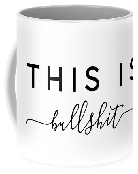 This Is Bullshit Coffee Mug featuring the digital art This is Bullshit by Leah McPhail