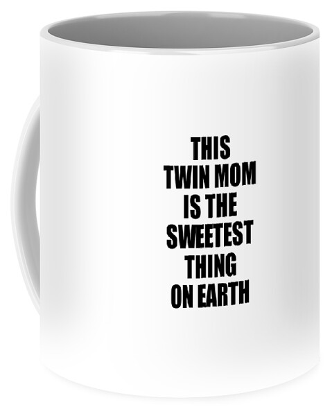 https://render.fineartamerica.com/images/rendered/default/frontright/mug/images/artworkimages/medium/3/this-twin-mom-is-the-sweetest-thing-on-earth-cute-love-gift-inspirational-quote-warmth-saying-funnygiftscreation-transparent.png?&targetx=295&targety=55&imagewidth=210&imageheight=222&modelwidth=800&modelheight=333&backgroundcolor=ffffff&orientation=0&producttype=coffeemug-11