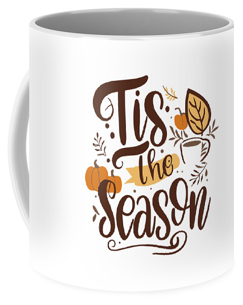 Fall Coffee Mug featuring the digital art Tis the Season Fall Autumn by Flippin Sweet Gear