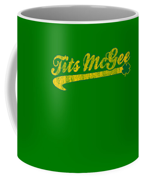 Sarcastic Coffee Mug featuring the digital art Tits Mcgee St Patricks Day by Flippin Sweet Gear