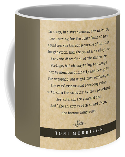 Toni Morrison Quote Coffee Mug featuring the mixed media Toni Morrison, Sula - Quote Print - Literary Poster 04 by Studio Grafiikka