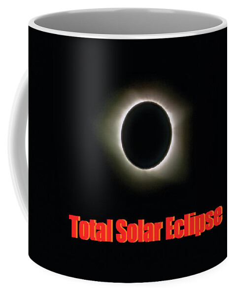 Solar Eclipse Coffee Mug featuring the photograph Total Solar Eclipse 2017 by Charline Xia