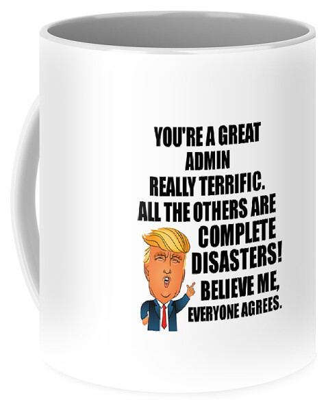 Trump Admin Funny Gift for Admin Coworker Gag Great Terrific