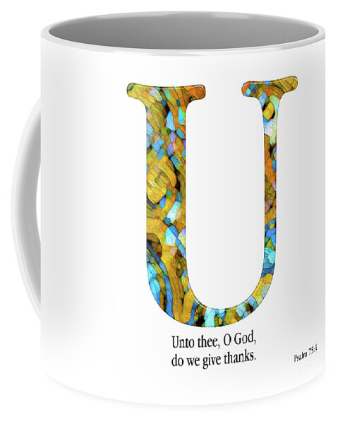 Christian Alphabet Coffee Mug featuring the mixed media U- Christian Alphabet. Psalm 75 1 KJV by Mark Lawrence