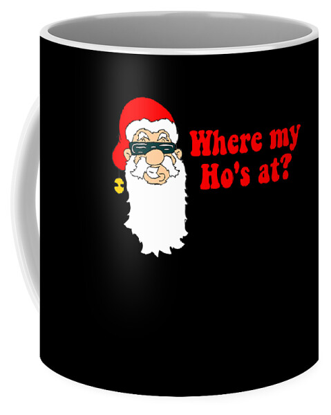 Christmas 2023 Coffee Mug featuring the digital art Where My Hos At Christmas by Flippin Sweet Gear