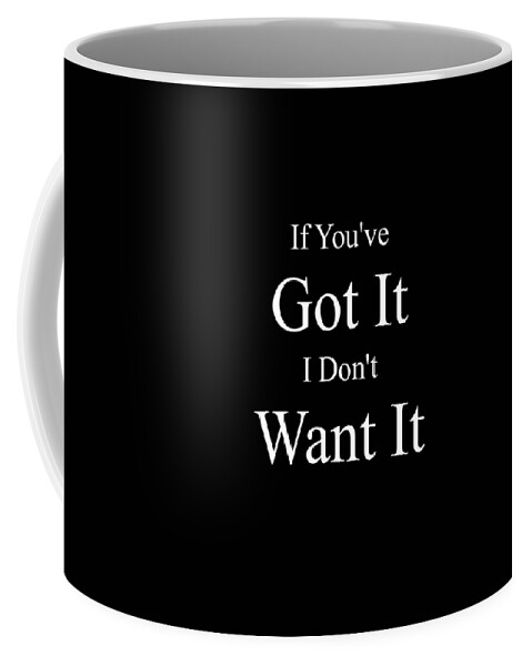  Coffee Mug featuring the digital art You Dont Get It White Letters by David Bridburg