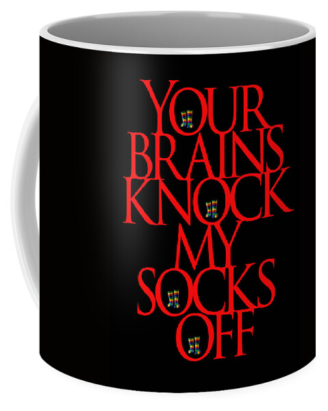 Poster Meme Coffee Mug featuring the digital art Your Brains by Jerald Blackstock