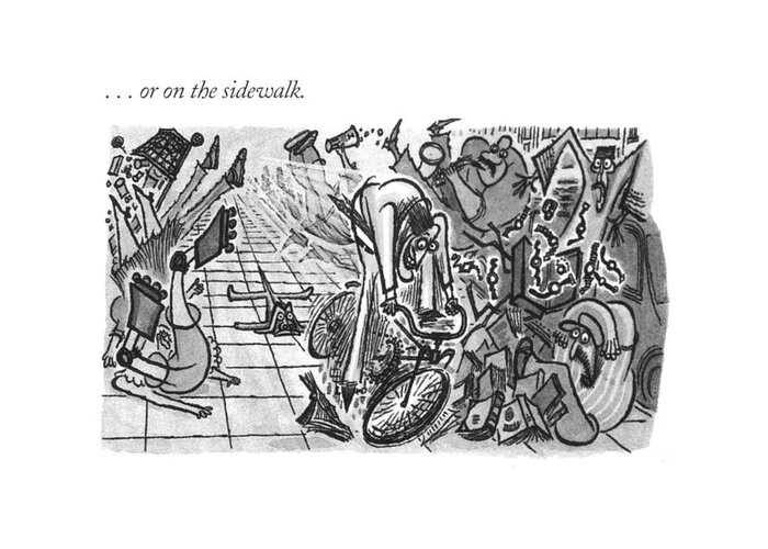 118946 Aro Arnold Roth . . . Or On The Sidewalk.

 (montage About Bikes In The New York City.) Art Artist Artistic Artwork City Crime Criminal Criminals Crook Manhattan Mug Mugger Mugging Neighborhoods New Nyc Regional Rob Robber Robbery Thief Thieves Urban York Greeting Card featuring the drawing . . . Or On The Sidewalk by Arnold Roth