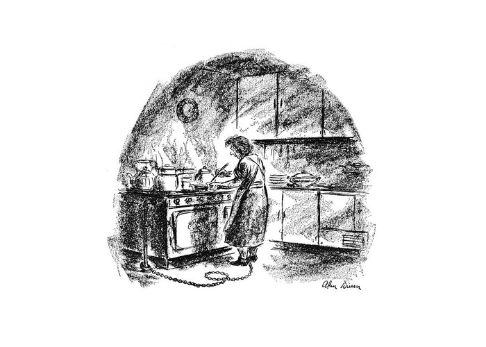 113477 Adu Alan Dunn Woman Cooking Dinner Is Chained To The Stove.
 Bake Bakery Baking Chain Chained Chef Chefs Chores Cook Cooking Cuisine Culinary Dinner Family Household Kitchen Kitchens Marriage Relationships Stove Woman Greeting Card featuring the drawing New Yorker July 15th, 1944 #1 by Alan Dunn