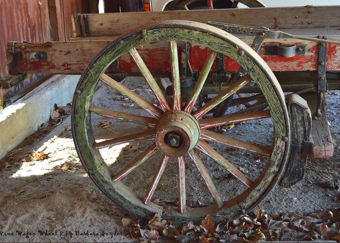 Barbara Snyder Greeting Card featuring the photograph Wagon Wheel 2 #1 by Barbara Snyder