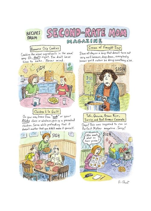 Recipes From Second-rate Mom Magazine.
(for Mothers Who Are Unable To Devote Their Lives To Their Families Meals: Remorse Chip Cookies Greeting Card featuring the drawing Recipes From Second-rate Mom Magazine by Roz Chast