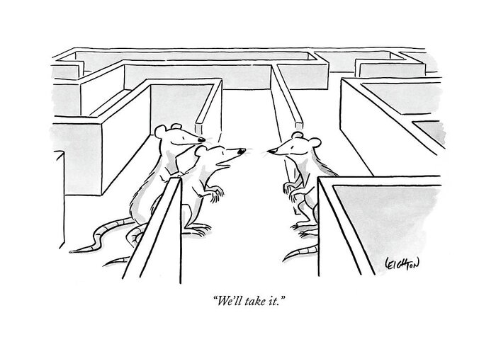Real Estate Mice Talking Interiors

(two Mice In A Maze Speaking To Another.) 121481 Rle Robert Leighton Greeting Card featuring the drawing We'll Take It by Robert Leighton