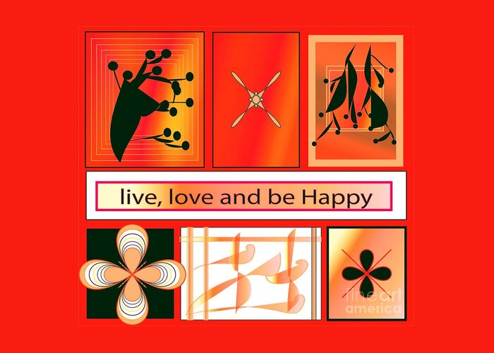 Design Greeting Card featuring the digital art Live Love and be Happy #2 by Iris Gelbart