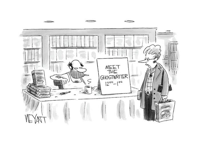 Introductions Writers Books Shopping Consumerism
(disheveled Man In Undershirt Sitting In Bookstore With Sign That Reads 'meet The Ghostwriter 12:00-1:00'.) 120522 Cwe Christopher Weyant Greeting Card featuring the drawing New Yorker February 14th, 2005 by Christopher Weyant