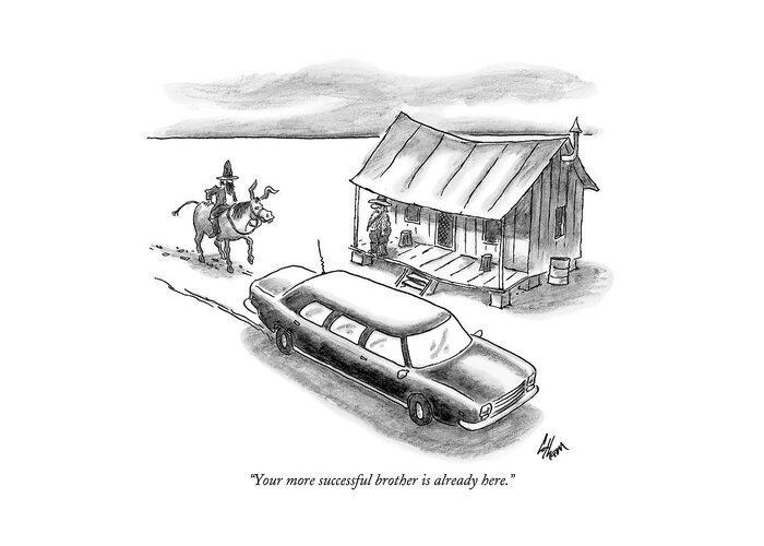 Rich Poor Relationships

(a Man On Horseback Arrives At A Shack To Find A Limo Parked In Front.) 121902 Fco Frank Cotham Greeting Card featuring the drawing Your More Successful Brother Is Already Here by Frank Cotham