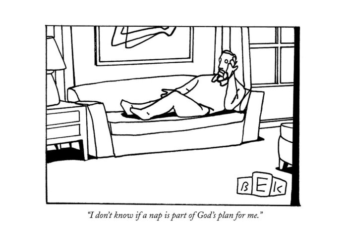 Religion Greeting Card featuring the drawing I Don't Know If A Nap Is Part Of God's Plan by Bruce Eric Kaplan