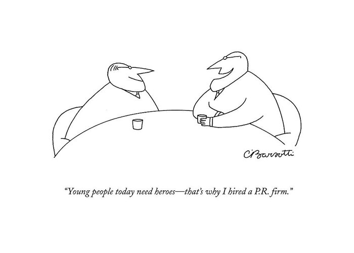 Business Greeting Card featuring the drawing Young People Today Need Heroes - That's Why by Charles Barsotti