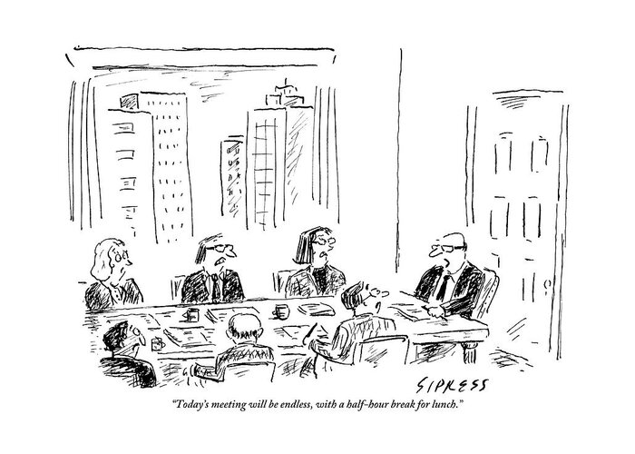 Meeting Greeting Card featuring the drawing A Ceo Talks To His Board During A Board Meeting by David Sipress